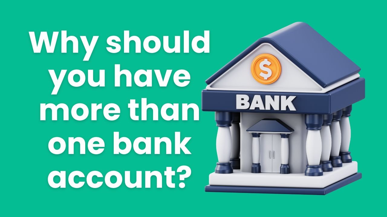 Why should you have more than one bank account?